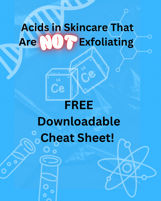 Non-Exfoliating Acids Cheat Sheet
